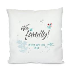 We are Family - Kissen mit Wunschtext bedrucken 