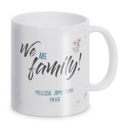 We are family - Familientasse mit individuellem Wunschtext 