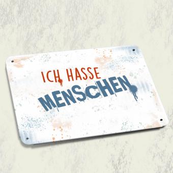 Ich hasse Menschen - individuell gedrucktes Blechschild 