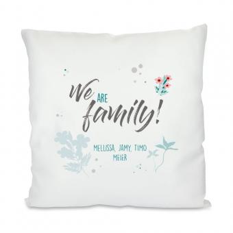 We are Family - Kissen mit Wunschtext bedrucken 