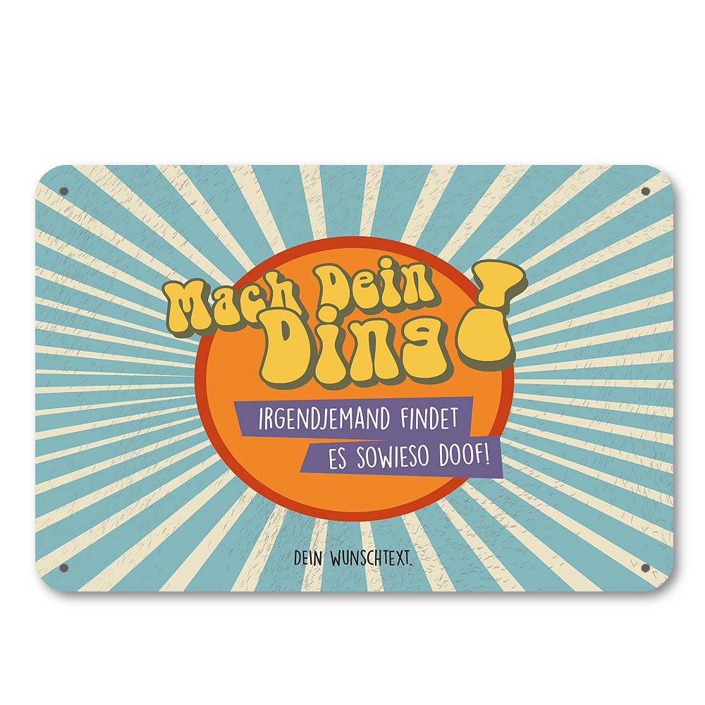 Nostalgie Blechschild "Mach Dein Ding" mit Spruch und Wunschtext