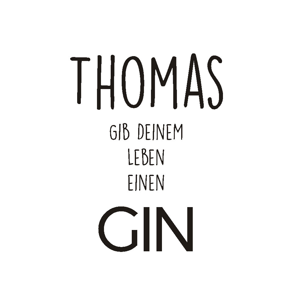"Gib Deinem Leben einen Gin" Glas mit Namen