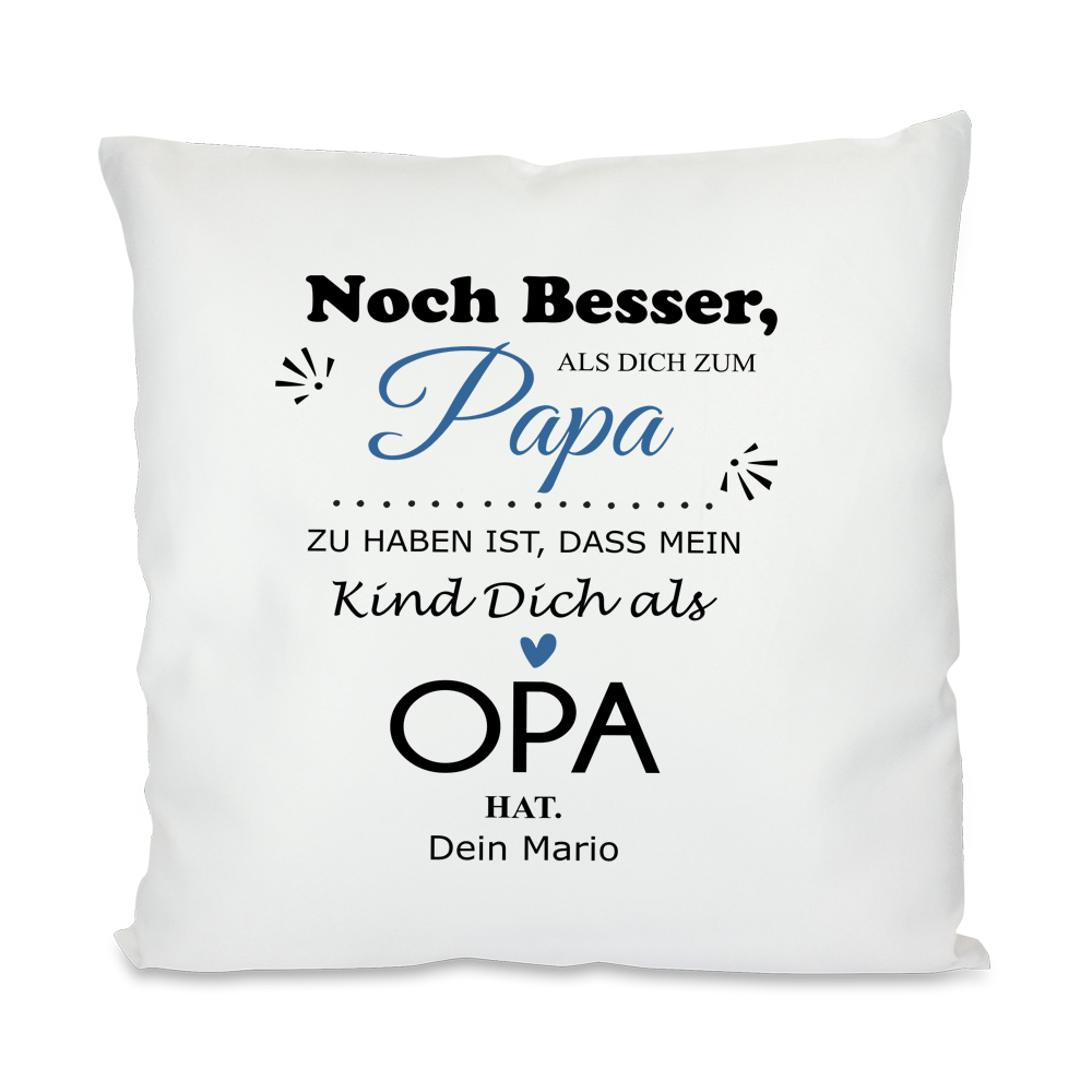 Bedrucktes Kissen für den Papa und Opa "Noch besser als" 