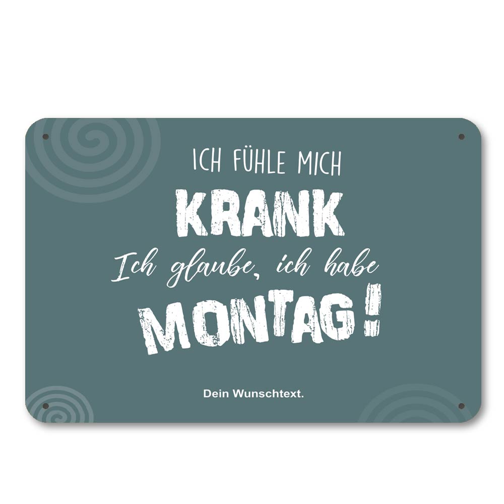 Nostalgie-Blechschild - Ich fühle mich krank! mit Wunschtext 